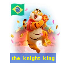 the knight king who returned with a god 1